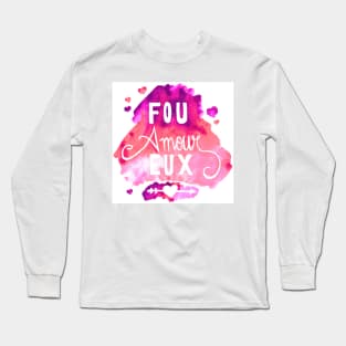 Fou Amour Eux - Crazy in Love Long Sleeve T-Shirt